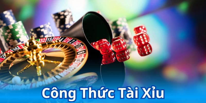 Công Thức Tài Xỉu - Bật Mí Bí Kíp Đánh Bạc Thắng Lớn 99%
