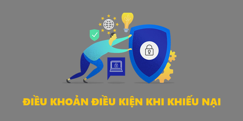 Điều khoản điều kiện với hoạt động khiếu nại