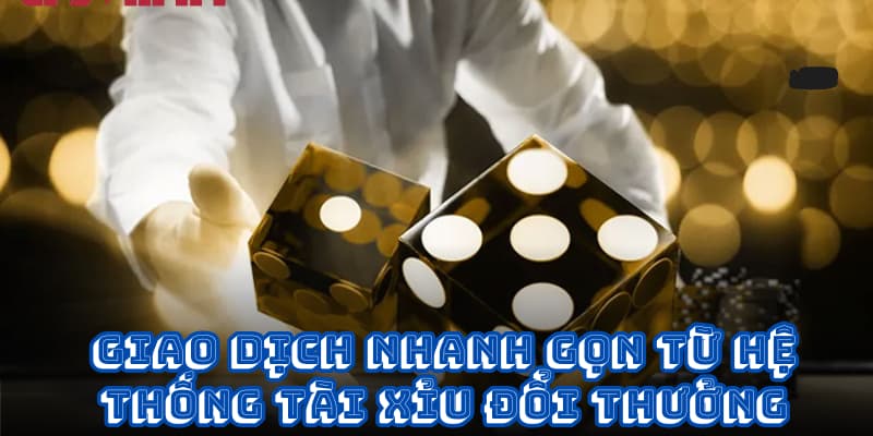 Giao dịch nhanh gọn từ hệ thống hiện đại