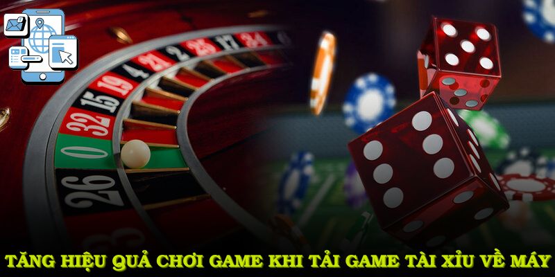 Bí quyết đơn giản nhưng hiệu quả sau khi tải game tài xỉu về máy