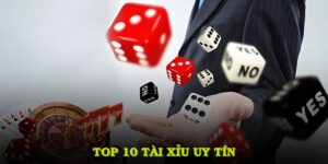 Top 10 Tài Xỉu Uy Tín 2025: Sân Chơi Đổi Thưởng An Toàn