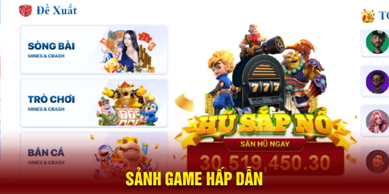 Sảnh game hấp dẫn
